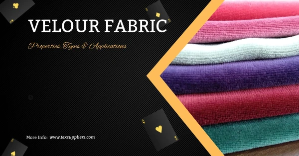 Velour Fabric: Properties, Types & Applications